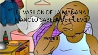 MANOLO CABEZA DE HUEVO 3 [upl. by Nivrae461]