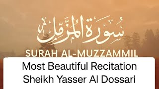 Surah MuzzammilSheikh Yasser Al DossariHeart Touching Beautiful Recitation [upl. by Anahoj]