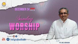 Sunday Worship MFGC Abu Dhabi  Pr Anil Abraham ministering RECORDED LIVE  24122023 [upl. by Engenia18]