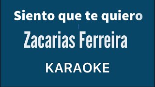 “Siento que te quiero” Zacarias Ferreira karaoke [upl. by Adiarf]