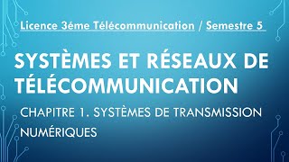 Licence 3ème Télécom Chapitre 1 SRT  Systèmes de transmission numériques [upl. by Prestige]