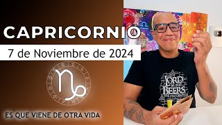 CAPRICORNIO  Horóscopo de hoy 7 de Noviembre 2024 [upl. by Einafpets]