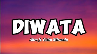 Abra Ft Chito Miranda  Diwata  Lyrics [upl. by Nois]