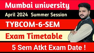 TYBCOM 6 Sem Exam Timetable 2024  5 Semester Atkt Exam Time table  Mumbai University  jitesh sir [upl. by Oruhtra]