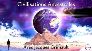 « Civilisations Ancestrales » avec Jacques Grimault [upl. by Yenohtna]