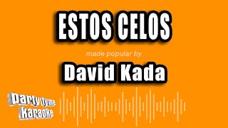 David Kada  Estos Celos Versión Karaoke [upl. by Ailina]