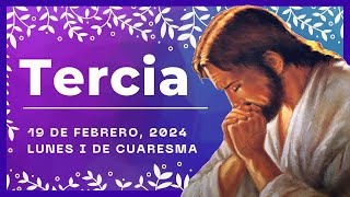 🌼HORA TERCIA DE HOY 19 de Febrero de 2024  Oración de media mañana🙏 [upl. by Bridge149]