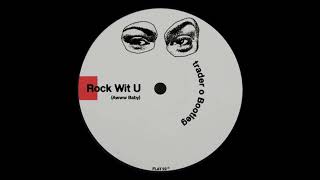 Rock Wit U Awww Baby trader o Bootleg [upl. by Nosrej]