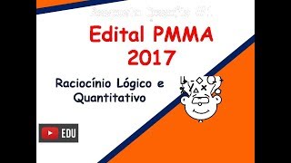 PMMA 2017  Análise EDITAL Raciocínio Lógico e Quantitativo  Cebraspe  Cespe [upl. by Alimak]