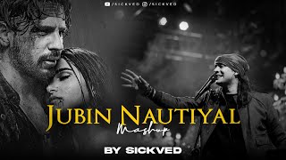 Jubin Nautiyal Mashup 2023  SICKVED  Heartbreak Special [upl. by Voorhis]