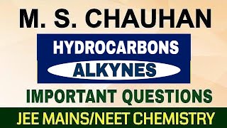 JEE MAINSNEET 2020  M S Chauhan Solutions  Hydrocarbons  Alkynes  Important Questions [upl. by Neit541]