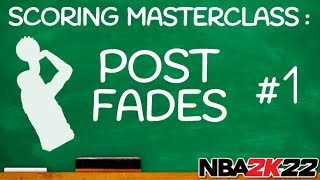 How To MASTER Post Fadeaways On NBA 2K22  Scoring Masterclass 1  Post Fades Tutorial [upl. by Kcitrap]