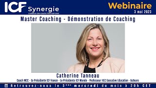 quotMaster Coaching  Démonstration de Coachingquot avec Catherine Tanneau  Coach MCC  ICF Synergie [upl. by Leahcym146]