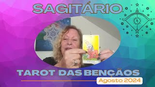 SAGITÁRIO TAROT DAS BENÇÃOS AGOSTO 2024 [upl. by Ahsenra]