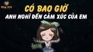 Có bao giờ anh nghĩ đến cảm xúc của em Em đã khóc Blog HCD ✔ [upl. by Arahs]