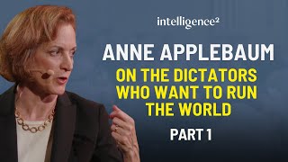 The Dictators Who Want to Run the World with Anne Applebaum Part 1 [upl. by Rico]