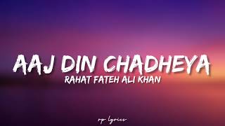 🎤Rahat Fateh Ali Khan  Aaj Din Chadheya Full Lyrics Song  Love Aaj Kal  Deepika P  Saif Ali K [upl. by Huggins]