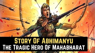 Story Of Abhimanyu  The Tragic Hero Of Mahabharat [upl. by Rocray125]