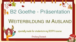 WEITERBILDUNG im AUSLAND  B2 Präsentation Teil 1 Sprechen Vor Nachteile QUALIFIZIEREN Beruflich [upl. by Cadel]