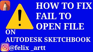 HOW TO FIX FAIL TO OPEN FILE ON AUTODESK SKETCHBOOK [upl. by Blandina]