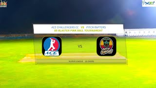 23 March 2024  ACE CHALLENGERS CC vs PITCH RAPTORS  BS BLASTER PINK BALL TOURNAMENT [upl. by Willow42]