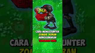 Cara Mengcounter Zombie Koran Menggunakan Tanaman KING plantsvszombies [upl. by Otreblasiul]