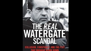 The Real Watergate Scandal Collusion Conspiracy and the Plot that Brought Nixon Down [upl. by Ylelhsa399]