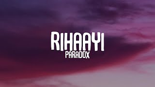 Paradox  Rihaayi  Lyrics  Lyrical Resort Hindi  MTV Hustle 20 [upl. by Jake]