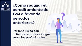 Acreditamiento de IVA a favor Persona física con actividad empresarial yo servicios profesionales [upl. by Newmann]