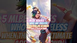 5 MLBB Heroes Marksman Who Are Useless When Ultimate Are Cooldow mobilelegends mlbbheroes mlbb [upl. by Bledsoe339]