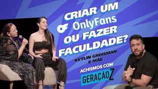 COLOCAMOS UMA MÃE COM A FILHA DO ONLYFANS NO PALCO FT KETLIN GROISMAN  ACHISMOS COM A GERAÇÃO Z [upl. by Sinnel114]