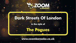 The Pogues  Dark Streets Of London  Karaoke Version from Zoom Karaoke [upl. by Otanutrof]