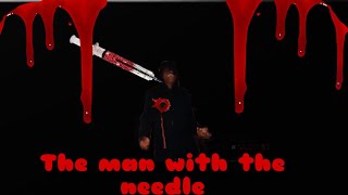 THE MAN WITH THE NEEDLESHORT MOVIEpt1 [upl. by Halli909]