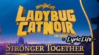 Stronger Together From Miraculous  Ladybug and Cat Noir the Movie [upl. by Bennett]