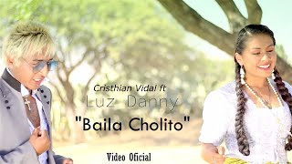 Cristian Vidal ft Luz Danny  Baila CHOLITO [upl. by Theodora]