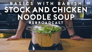 Stock amp Chicken Noodle Soup  Basics with Babish Live [upl. by Vookles]