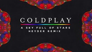 Coldplay  A Sky Full Of Stars Heyder Remix [upl. by Otsirave]