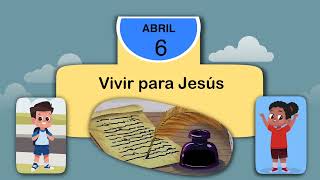 Nuestro Pan Diario Para Niños  Abril 6  Vivir Para Jesús [upl. by Elynad]