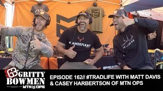 EPISODE 162 Tradlife with Matt Davis amp Casey Harbertson of MTN OPS [upl. by Atekehs]