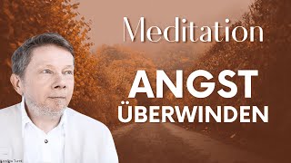 Angst überwinden Meditation  Eckhart Tolle Deutsch [upl. by Ahsak]