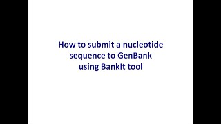 How to submit a sequence to GenBank using BankIt [upl. by Nickey674]