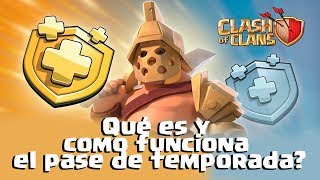 QUE ES Y COMO FUNCIONA EL NUEVO PASE DE TEMPORADA DE CLASH OF CLANS [upl. by Sonnie]