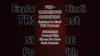 PRE  Cancerous Condition [upl. by Duntson761]