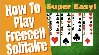 Freecell Solitaire How To Play SUPER EASY Solitaire Lessons [upl. by Barr929]