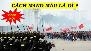 Cách Mạng Màu Là Gì Việt Nam Có Bị Tấn Công Bằng Cách Mạng Màu Không [upl. by Shama909]