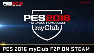 Official PES 2016 myClub Free to Play on Steam [upl. by Phipps363]