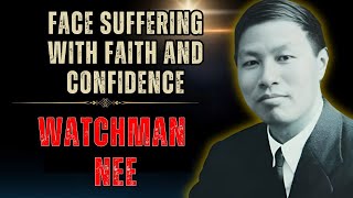 WHATMAN NEE  How FAITH and TRUST in GOD Transform Our Facing of Pain [upl. by Rednaxela]