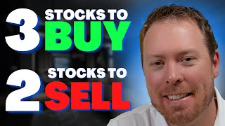 3 Stocks To Buy 2 Stocks To Sell [upl. by Etnom]