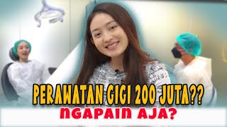 PERAWATAN GIGI 200 JUTA NGAPAIN AJA [upl. by Ahtanamas]