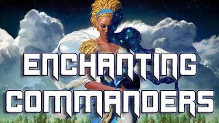 Rating 10 Enchantment Commanders [upl. by Adirehs]